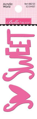 So Sweet - Acrylic Words