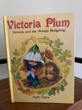 Victoria Plum - Victoria and the Prickly Hedgehog